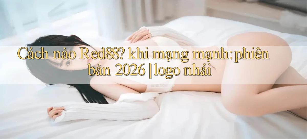 red88   Đăng Nhập 24h   Website Game Chính Thức