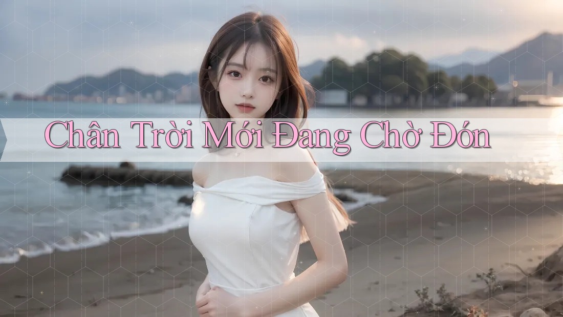 Chân Trời Mới Đang Chờ Đón Chân Trời Mới Đang Chờ Đón