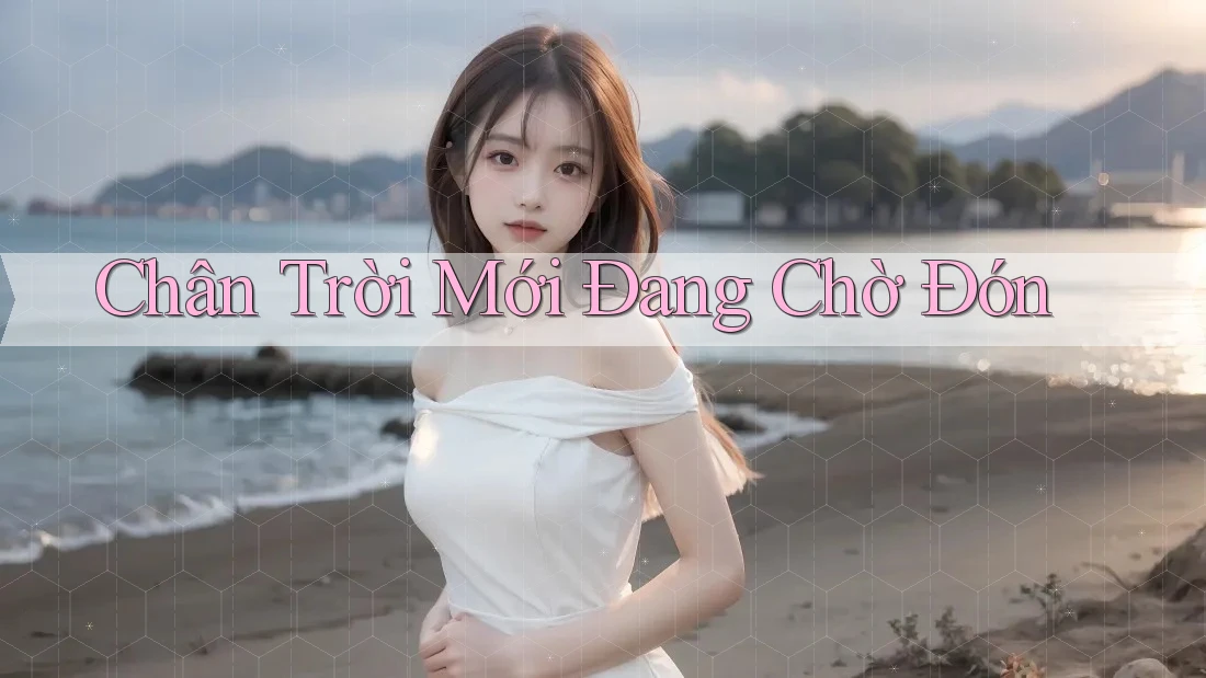 Chân Trời Mới Đang Chờ Đón