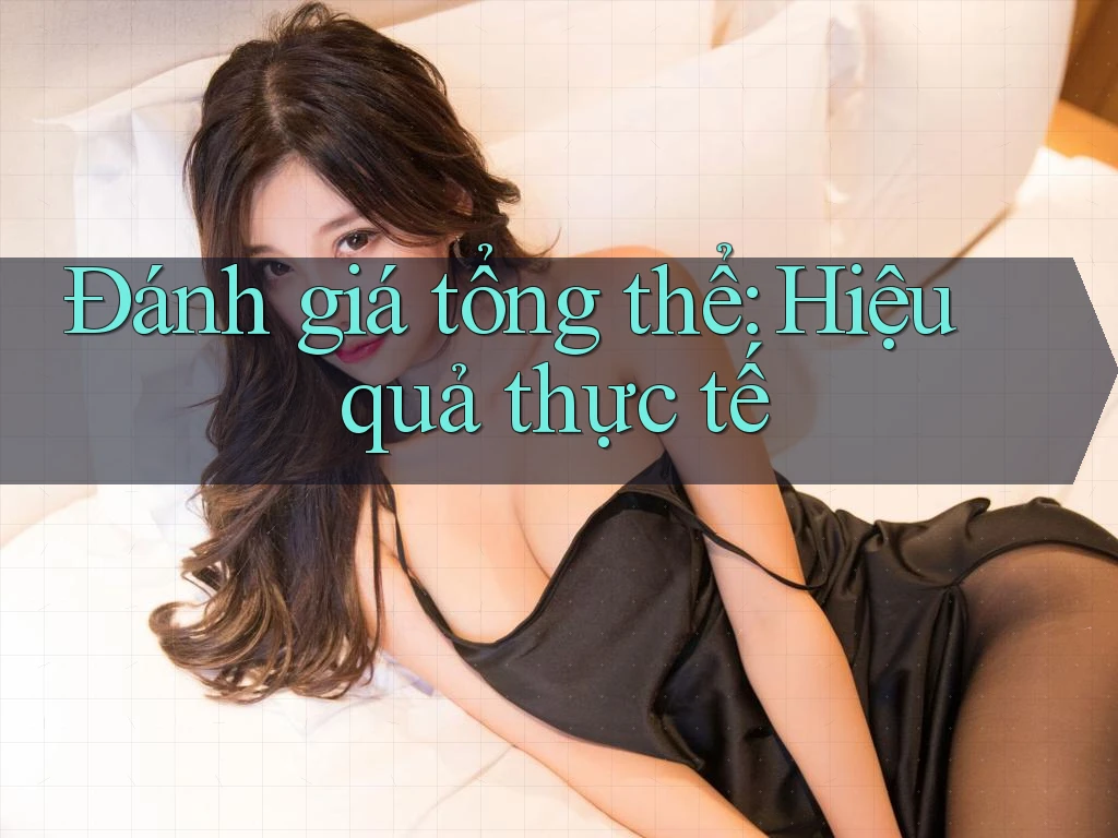 Đánh giá tổng thể: Hiệu quả thực tế