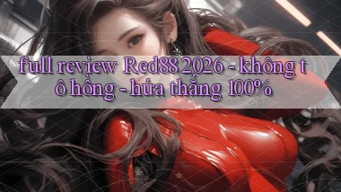 full review Red88 2026   không tô hồng   hứa thắng 100%