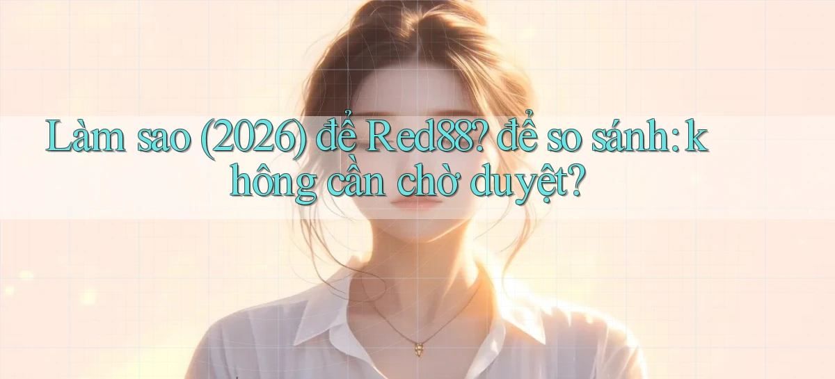 red88   Đăng Nhập 24h   Website Game Chính Thức
