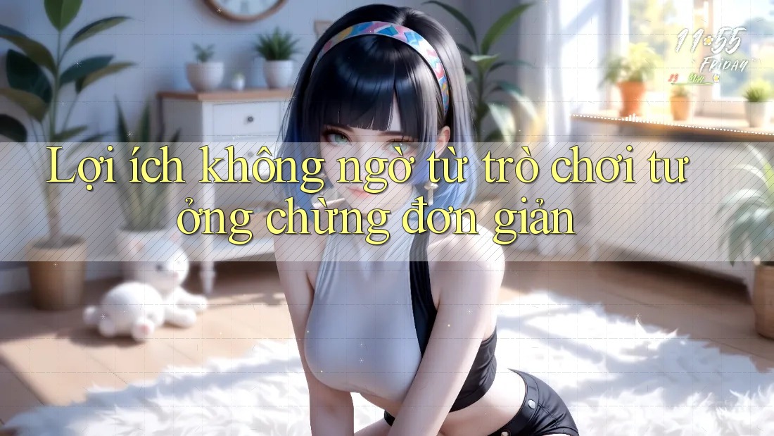 Lợi ích không ngờ từ trò chơi tưởng chừng đơn giản Lợi ích không ngờ từ trò chơi tưởng chừng đơn giản