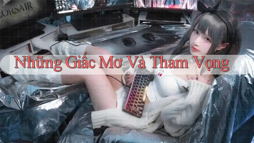 Những Giấc Mơ và Tham Vọng