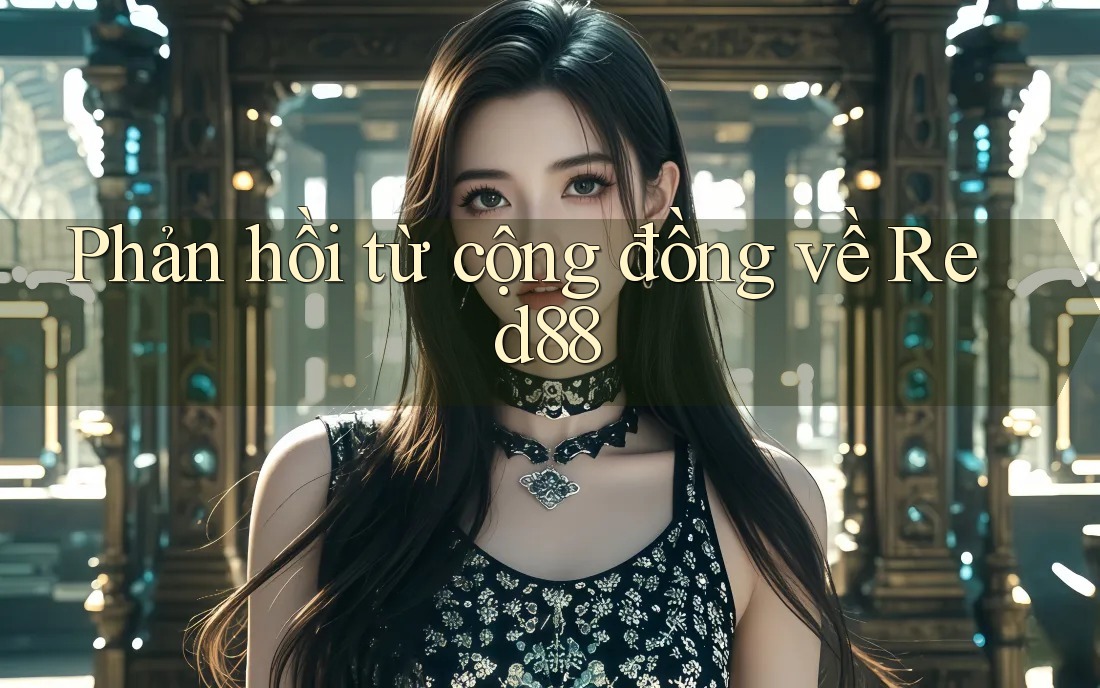 Phản hồi từ cộng đồng về red88 Phản hồi từ cộng đồng về red88