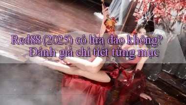 Red88 (2025) có lừa đảo không đánh giá chi tiết từng mục