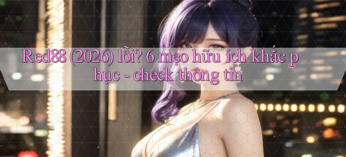 red88   Đăng Nhập 24h   Website Game Chính Thức
