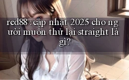 red88 cập nhật 2025 cho người muốn thử lại straight là gì