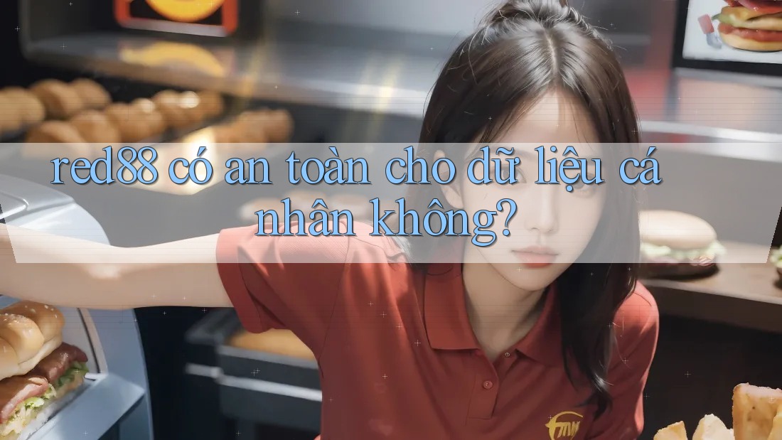 red88 có an toàn cho dữ liệu cá nhân không?