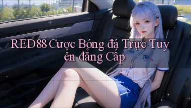 red88  cược bóng đá trực tuyến đẳng cấp