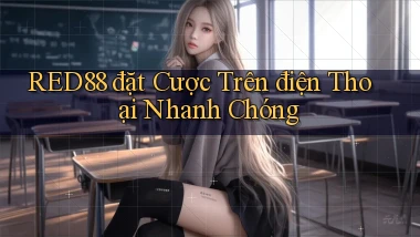 red88  đặt cược trên điện thoại nhanh chóng