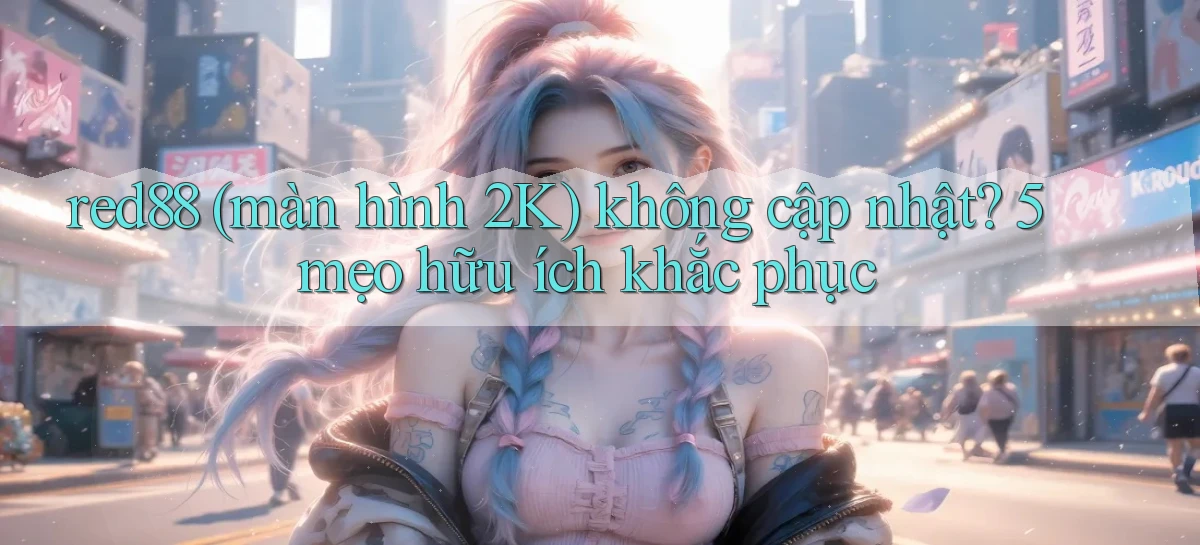 red88   Đăng Nhập 24h   Website Game Chính Thức