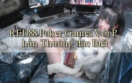 red88  poker games với phần thưởng đặc biệt