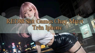 red88  slot games chạy mượt trên iphone
