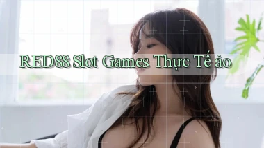red88  slot games thực tế ảo