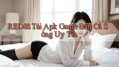 red88  tải apk game bắn cá sống uy tín