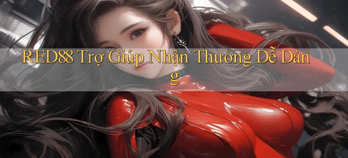 red88  trợ giúp nhận thưởng dễ dàng