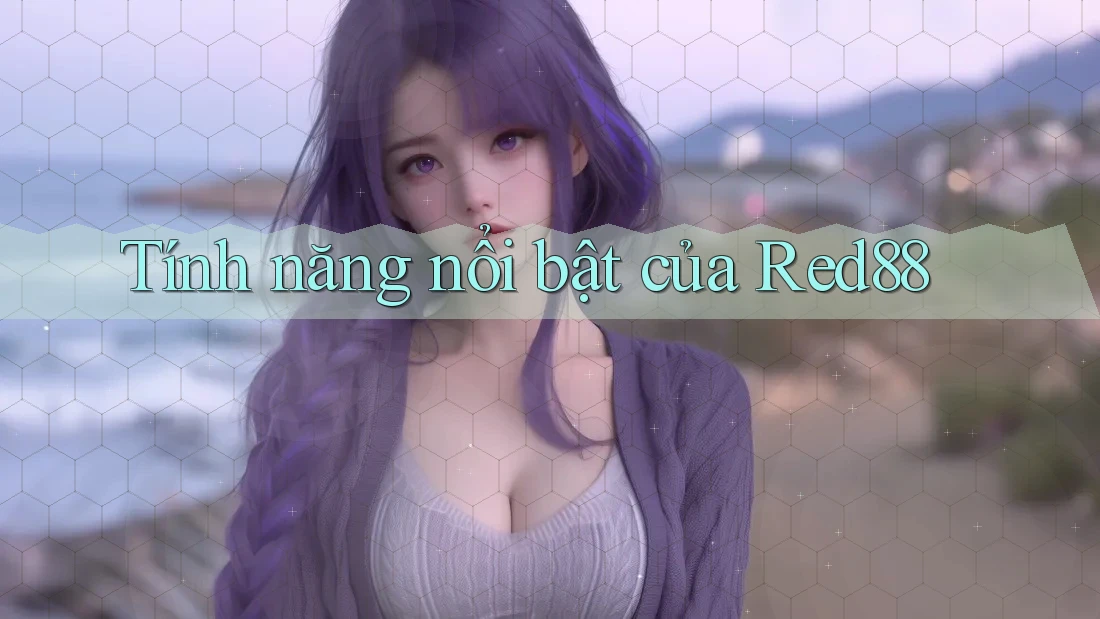 Tính năng nổi bật của Red88