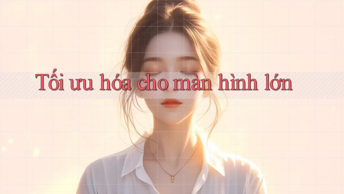 Tối ưu hóa cho màn hình lớn