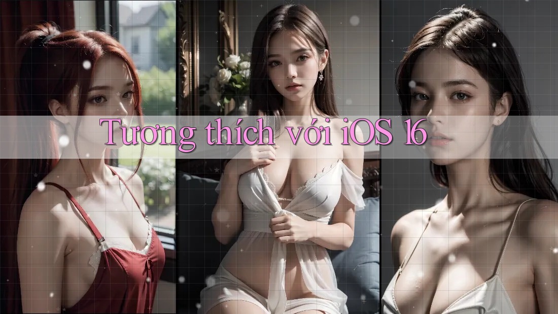 Tương thích với iOS 16 Tương thích với iOS 16