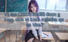 Vì sao (2025) Red88 được group chia sẻ kinh nghiệm quan tâm